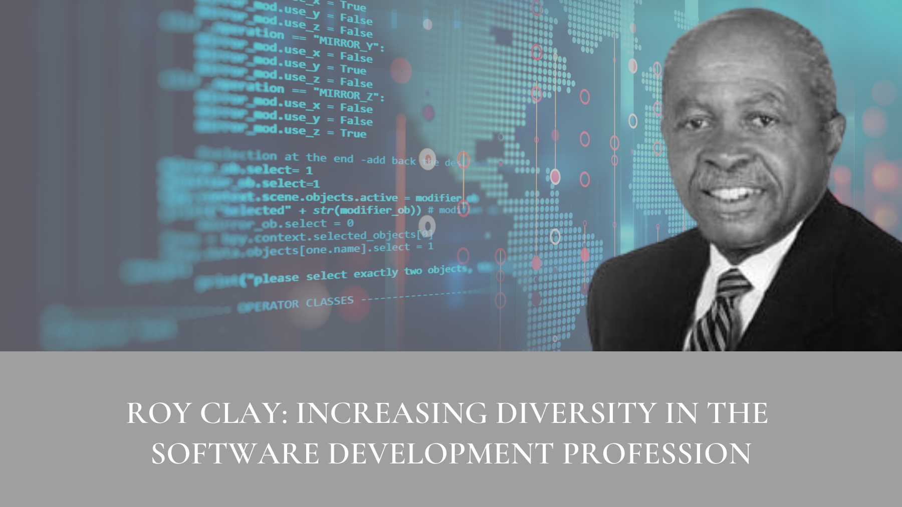 Roy Clay: Increasing Diversity in the Software Engineering Profession