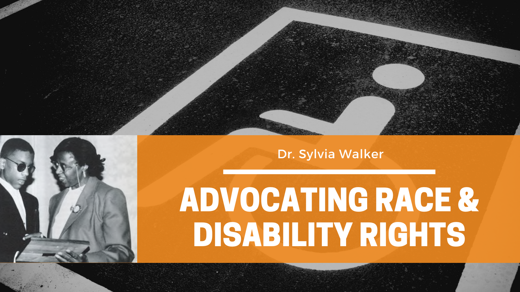 Dr. Sylvia Walker: Advocating Race & Disability Rights